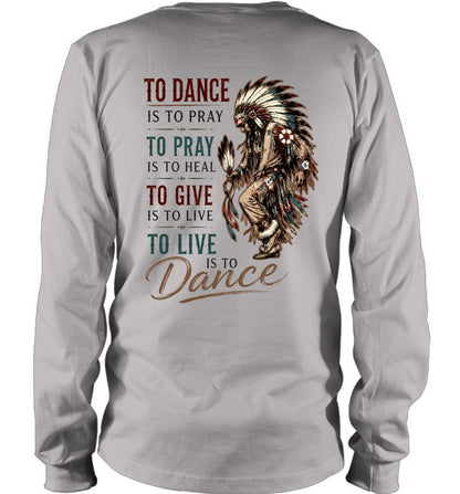 TO DANCE IS TO PRAY. TO PRAY IS TO HEAL. TO GIVE IS TO LIVE. TO LIVE IS TO Dance.