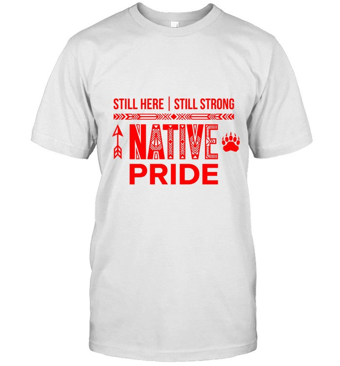 STILL HERE | STILL STRONG NATIVE PRIDE