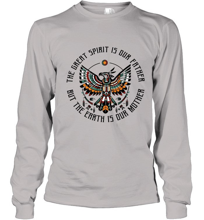 THE GREAT SPIRIT IS OUR FATHER BUT THE EARTH IS OUR MOTHER