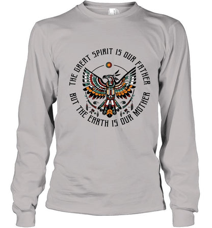 THE GREAT SPIRIT IS OUR FATHER BUT THE EARTH IS OUR MOTHER