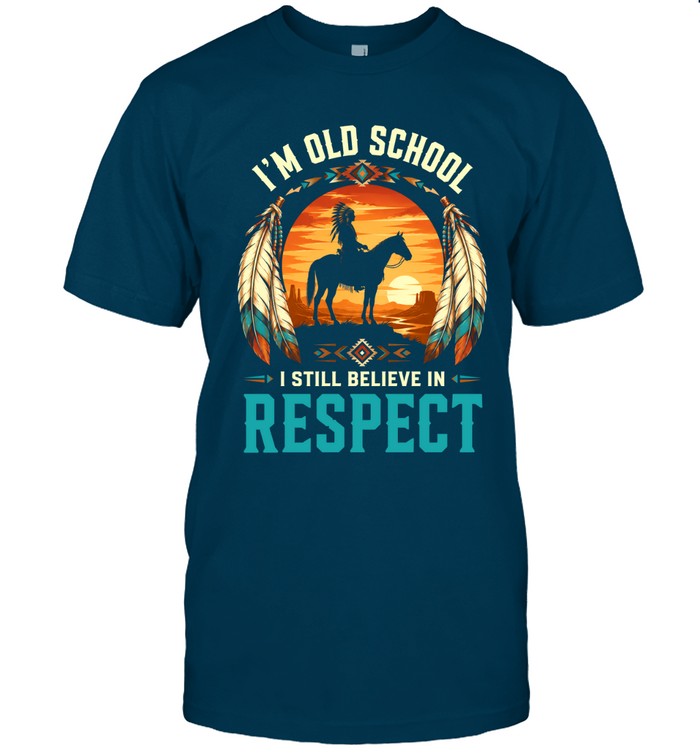 I'M OLD SCHOOL I STILL BELIEVE IN RESPECT