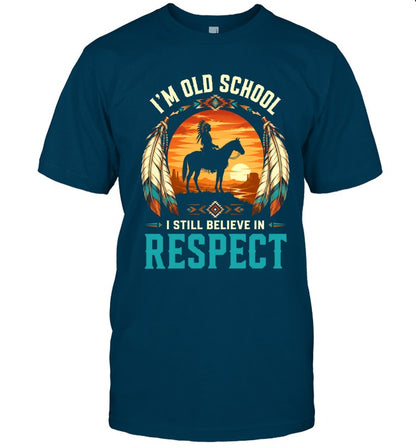 I'M OLD SCHOOL I STILL BELIEVE IN RESPECT