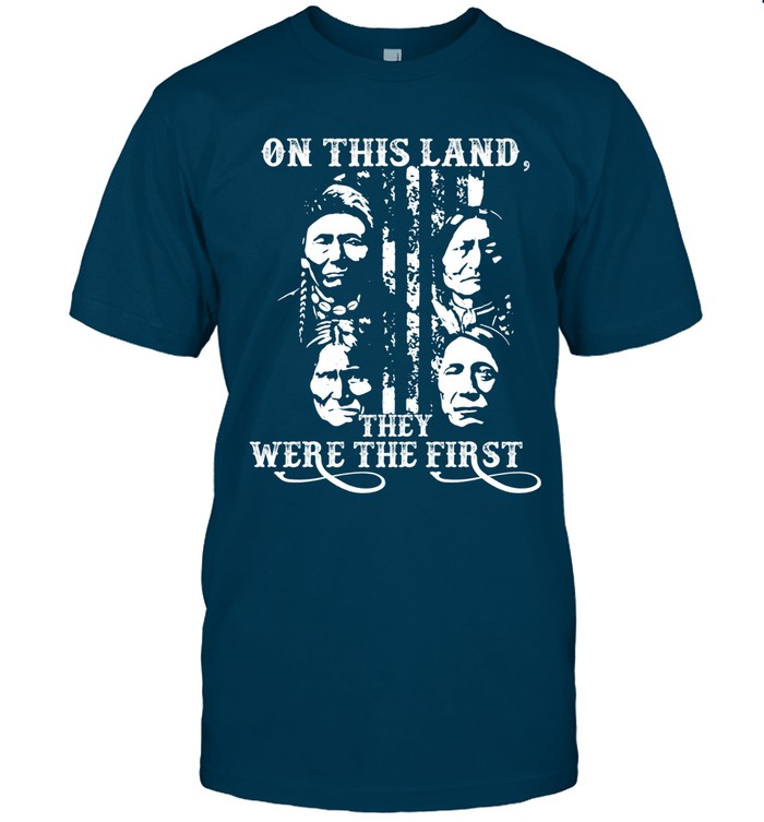 ON THIS LAND, THEY WERE THE FIRST