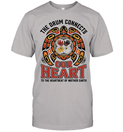 THE DRUM CONNECTS OUR HEART TO THE HEARTBEAT OF MOTHER EARTH