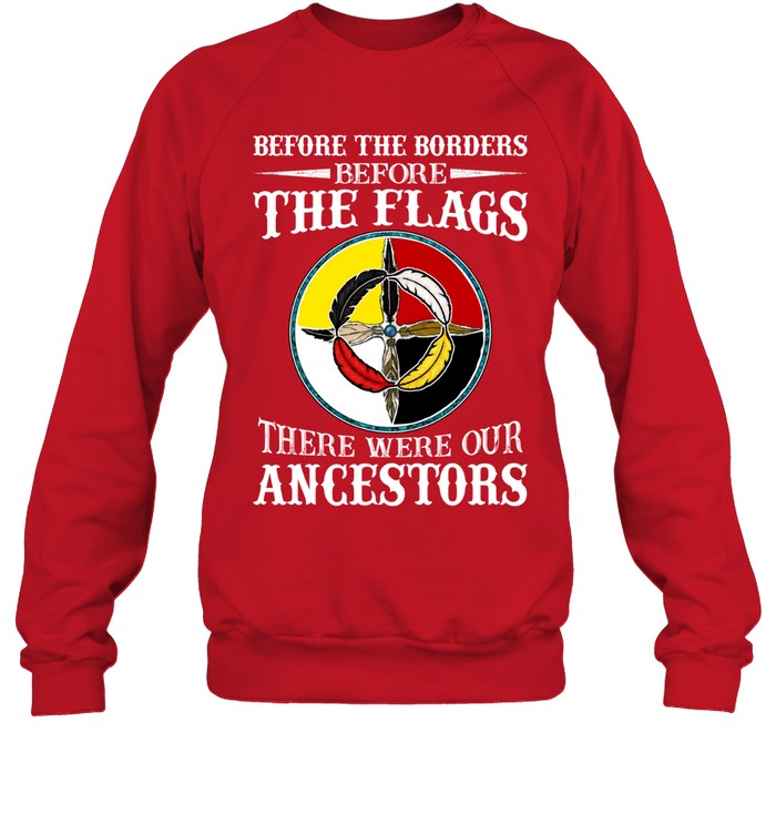 Before The Borders, Before The Flags, There Were Our Ancestors