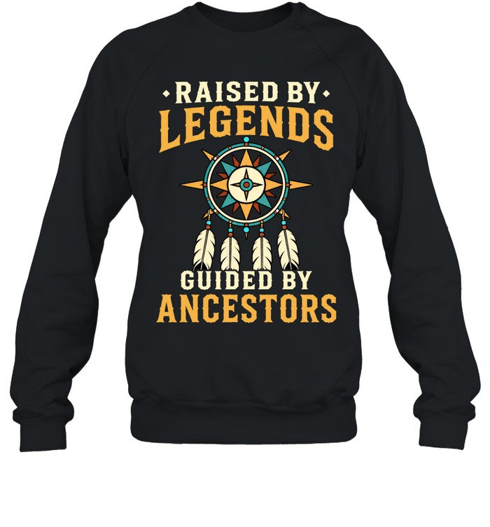 RAISED BY LEGENDS GUIDED BY ANCESTORS