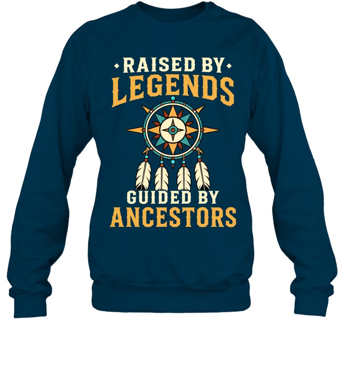 RAISED BY LEGENDS GUIDED BY ANCESTORS