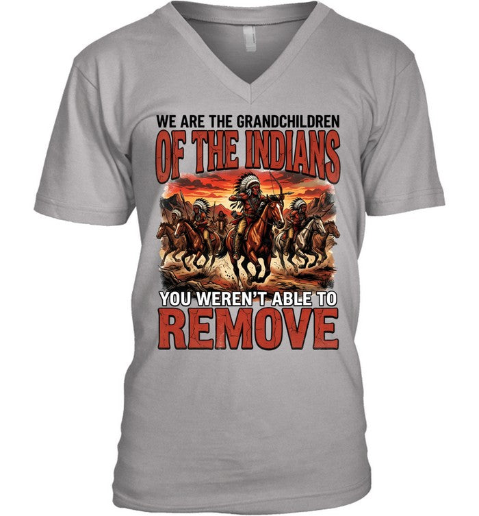 WE ARE THE GRANDCHILDREN OF THE INDIANS YOU WEREN'T ABLE TO REMOVE