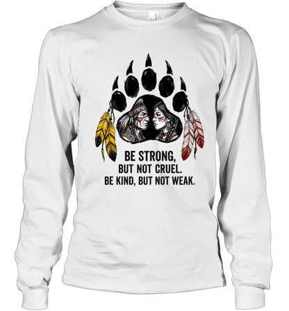 BE STRONG, BUT NOT CRUEL. BE KIND, BUT NOT WEAK.