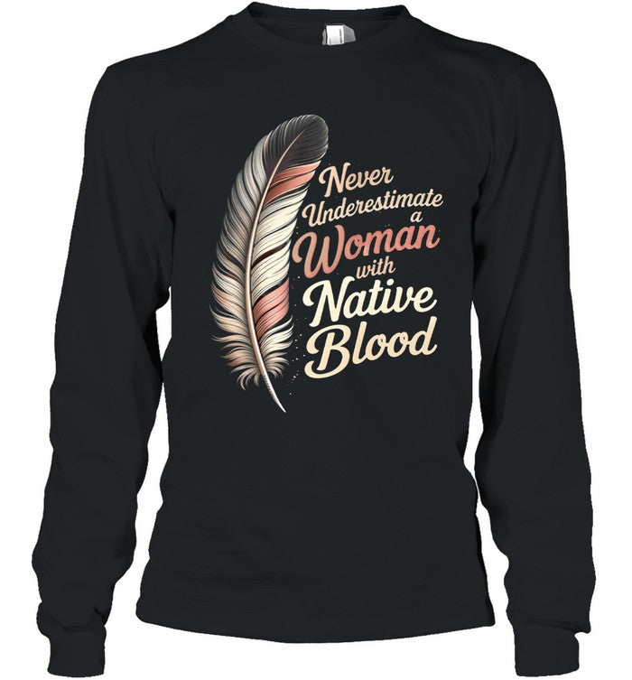Never Underestimate a Woman with Native Blood