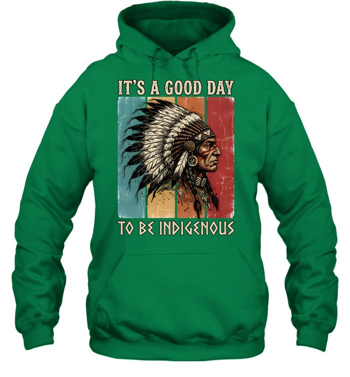 IT'S A GOOD DAY TO BE INDIGENOUS