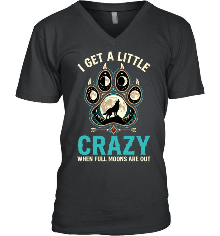 I GET A LITTLE CRAZY WHEN FULL MOONS ARE OUT