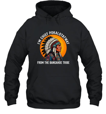 I'M CHIEF POKALTOTATWAT FROM THE BANGAHOE TRIBE