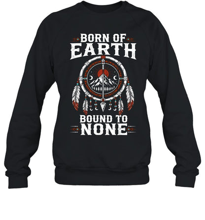 BORN OF EARTH BOUND TO NONE
