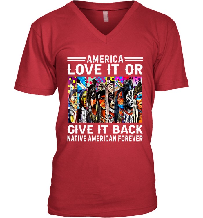 AMERICA LOVE IT OR GIVE IT BACK NATIVE AMERICAN FOREVER