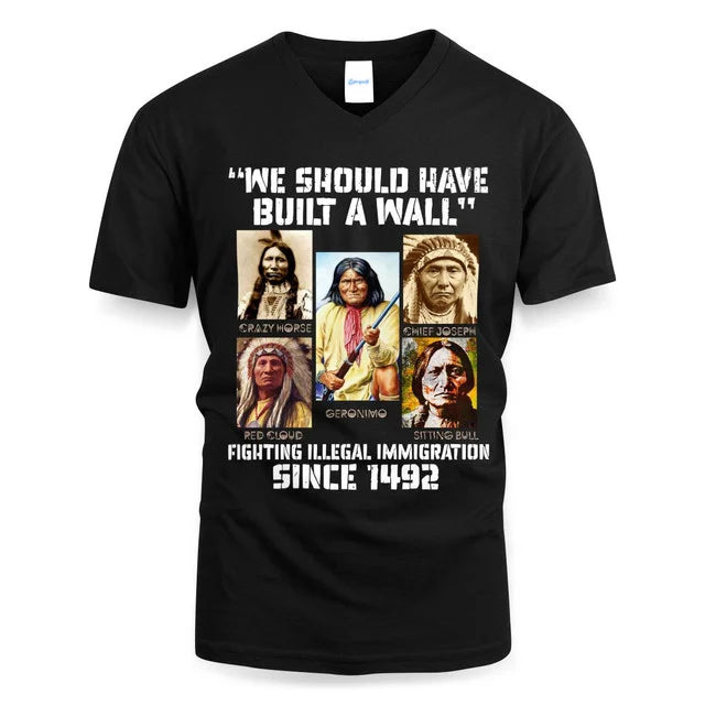 WE SHOULD HAVE BUILT A WALL FIGHTING ILLEGAL IMMIGRATION SINCE 1492