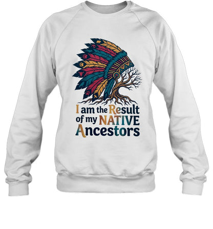 I am the Result of my NATIVE Ancestors