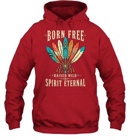 BORN FREE RAISED WILD SPIRIT ETERNAL