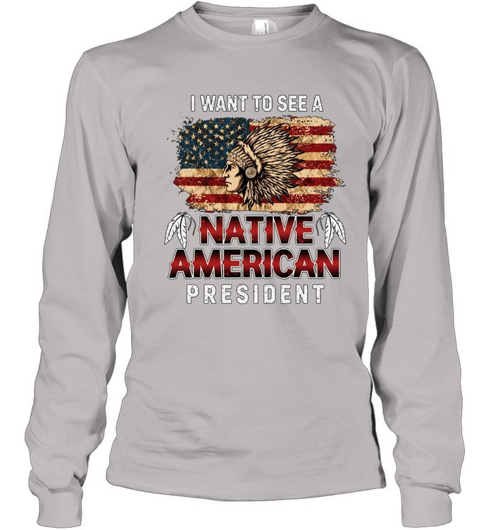 I WANT TO SEE A NATIVE AMERICAN PRESIDENT