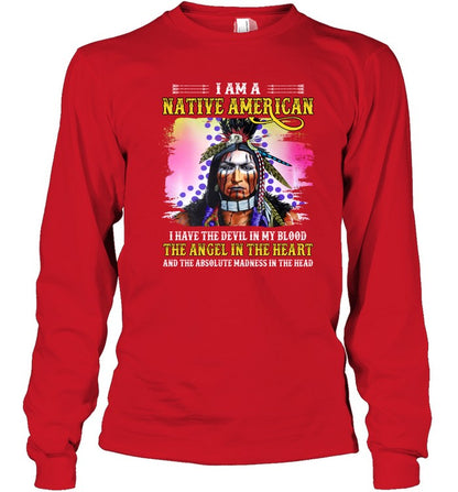 I AM A NATIVE AMERICAN I HAVE THE DEVIL IN MY BLOOD THE ANGEL IN THE HEART AND THE ABSOLUTE MADNESS IN THE HEAD