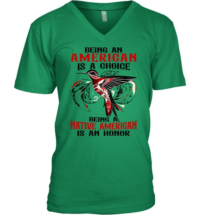 BEING AN AMERICAN IS A CHOICE - BEING A NATIVE AMERICAN IS AN HONOR