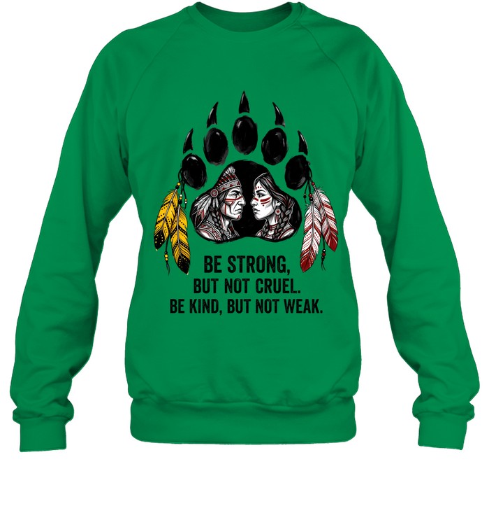 BE STRONG, BUT NOT CRUEL. BE KIND, BUT NOT WEAK.