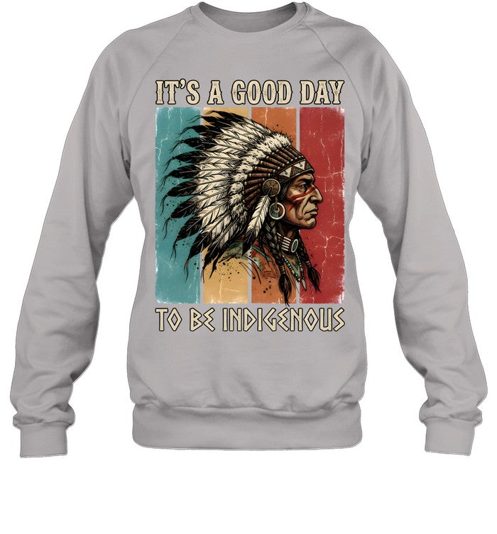 IT'S A GOOD DAY TO BE INDIGENOUS