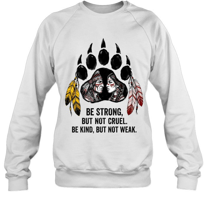 BE STRONG, BUT NOT CRUEL. BE KIND, BUT NOT WEAK.