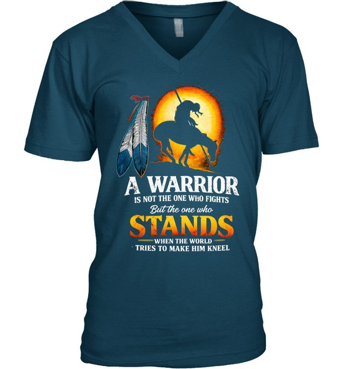 A WARRIOR IS NOT THE ONE WHO FIGHTS But the one who STANDS WHEN THE WORLD TRIES TO MAKE HIM KNEEL