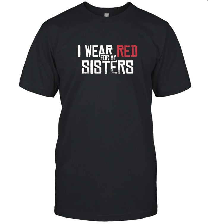 I WEAR RED FOR MY SISTERS - NO MORE STOLEN SISTERS - TWO SIDES