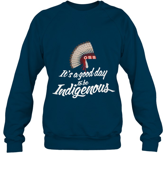 It's a good day to be Indigenous
