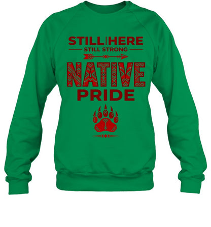 STILL | HERE - STILL STRONG - NATIVE PRIDE