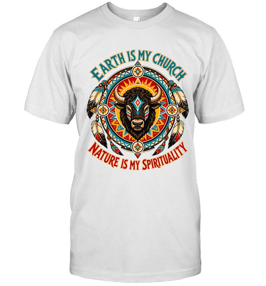 EARTH IS MY CHURCH NATURE IS MY SPIRITUALITY
