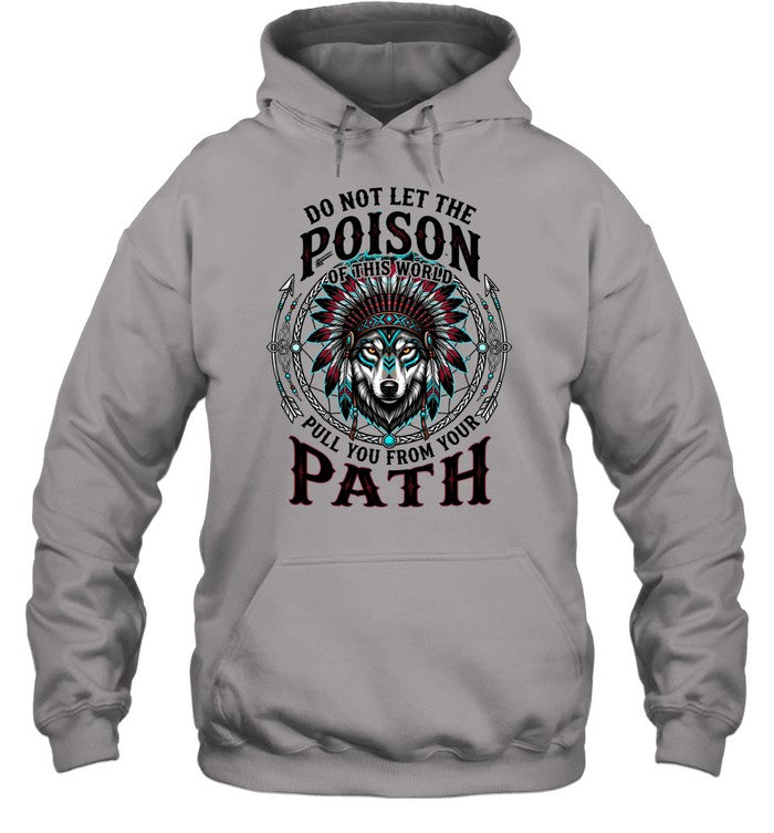 DO NOT LET THE POISON OF THIS WORLD PULL YOU FROM YOUR PATH