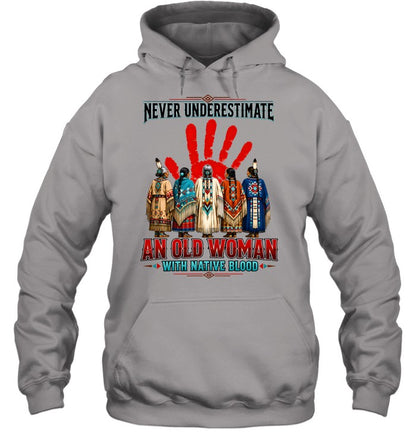 NEVER UNDERESTIMATE AN OLD WOMAN WITH NATIVE BLOOD