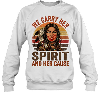 WE CARRY HER SPIRIT AND HER CAUSE