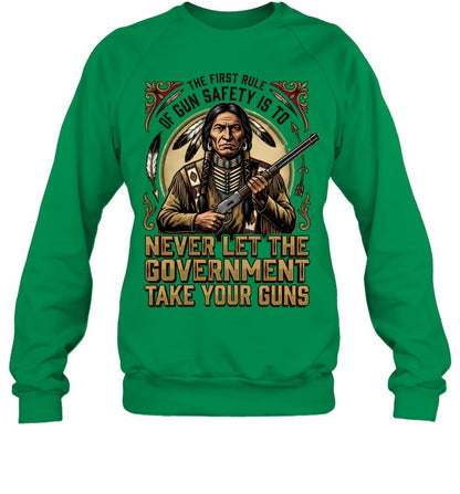 THE FIRST RULE OF GUN SAFETY IS TO NEVER LET THE GOVERNMENT TAKE YOUR GUNS