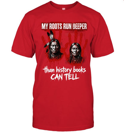 MY ROOTS RUN DEEPER than history books CAN TELL