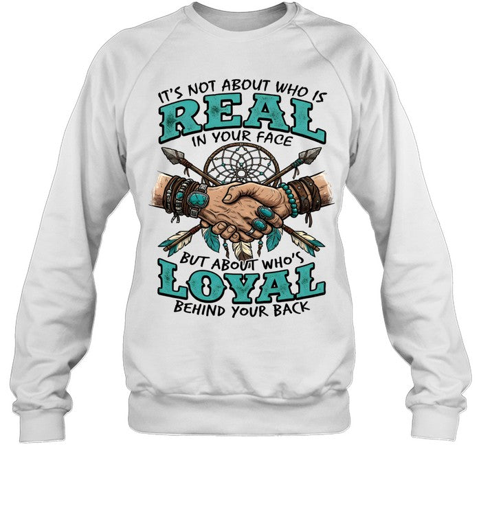 IT'S NOT ABOUT WHO IS REAL IN YOUR FACE BUT ABOUT WHO'S LOYAL BEHIND YOUR BACK