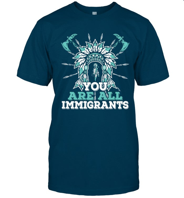 YOU ARE ALL IMMIGRANTS