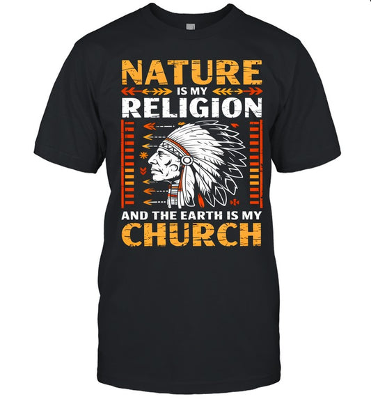 NATURE IS MY  RELIGION AND THE EARTH IS MY CHURCH