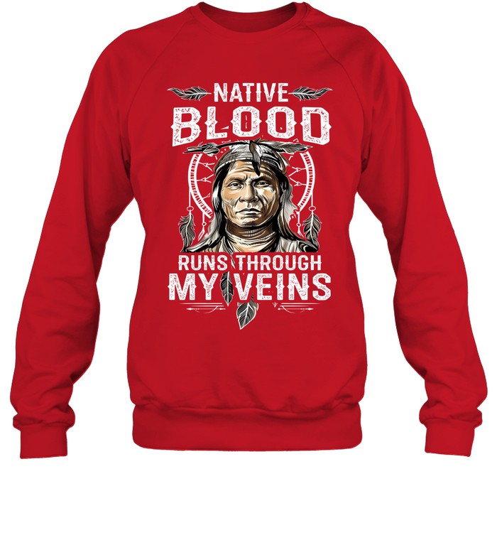NATIVE BLOOD RUNS THROUGH MY VEINS