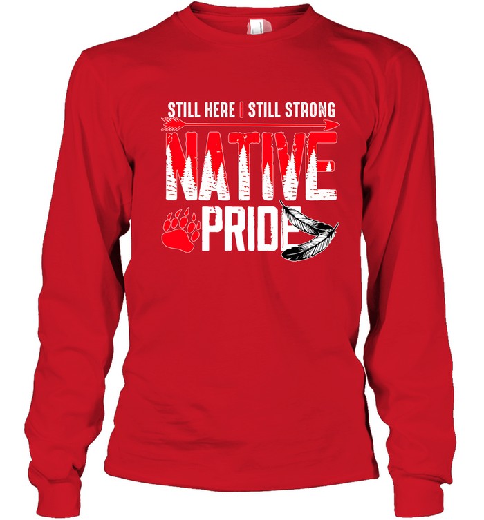 STILL HERE | STILL STRONG NATIVE PRIDE