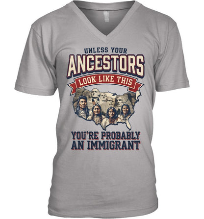 UNLESS YOUR ANCESTORS LOOK LIKE THIS YOU'RE PROBABLY AN IMMIGRANT