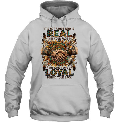 IT'S NOT ABOUT WHO IS REAL IN YOUR FACE BUT ABOUT WHO'S LOYAL BEHIND YOUR BACK