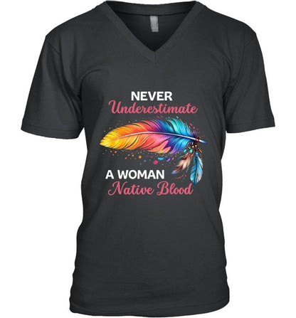 NEVER Underestimate A WOMAN Native Blood