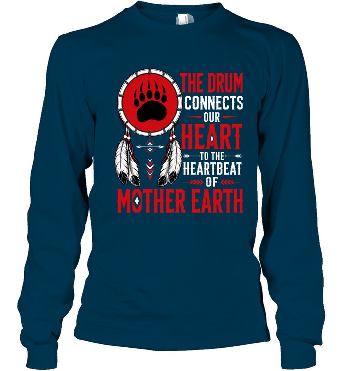 THE DRUM CONNECTS OUR HEART TO THE HEARTBEAT OF MOTHER EARTH