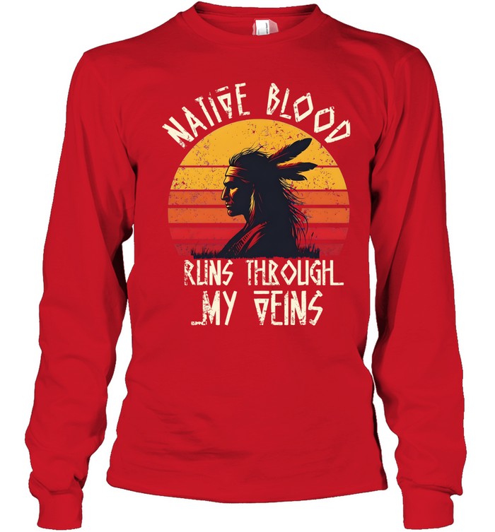 NATIVE BLOOD RUNS THROUGH MY VEINS