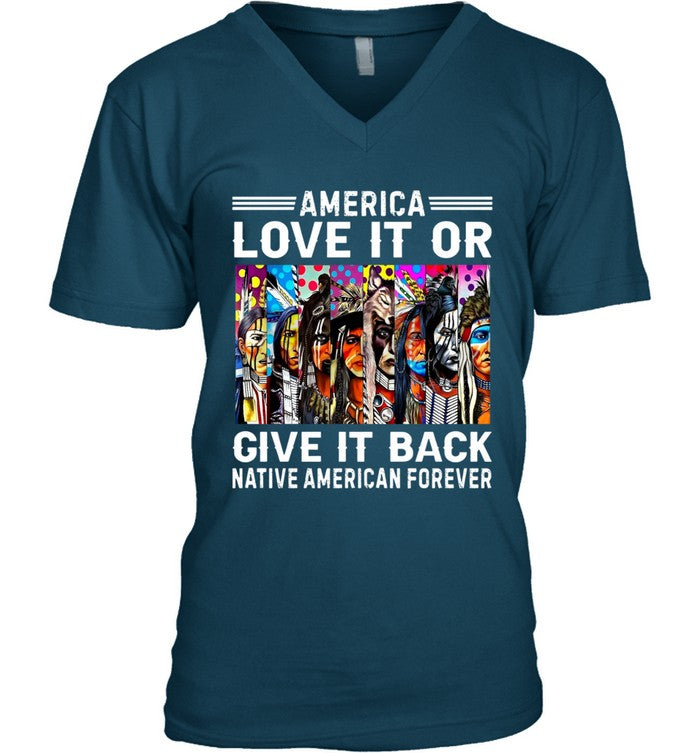 AMERICA LOVE IT OR GIVE IT BACK NATIVE AMERICAN FOREVER