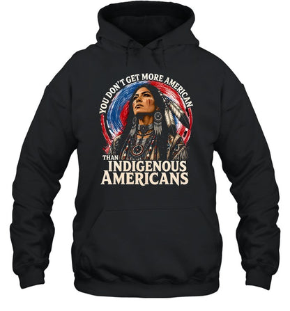 YOU DON'T GET MORE AMERICAN THAN INDIGENOUS AMERICANS